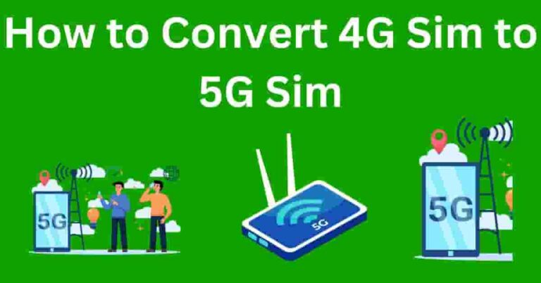 How to Convert 4G Sim to 5G Sim